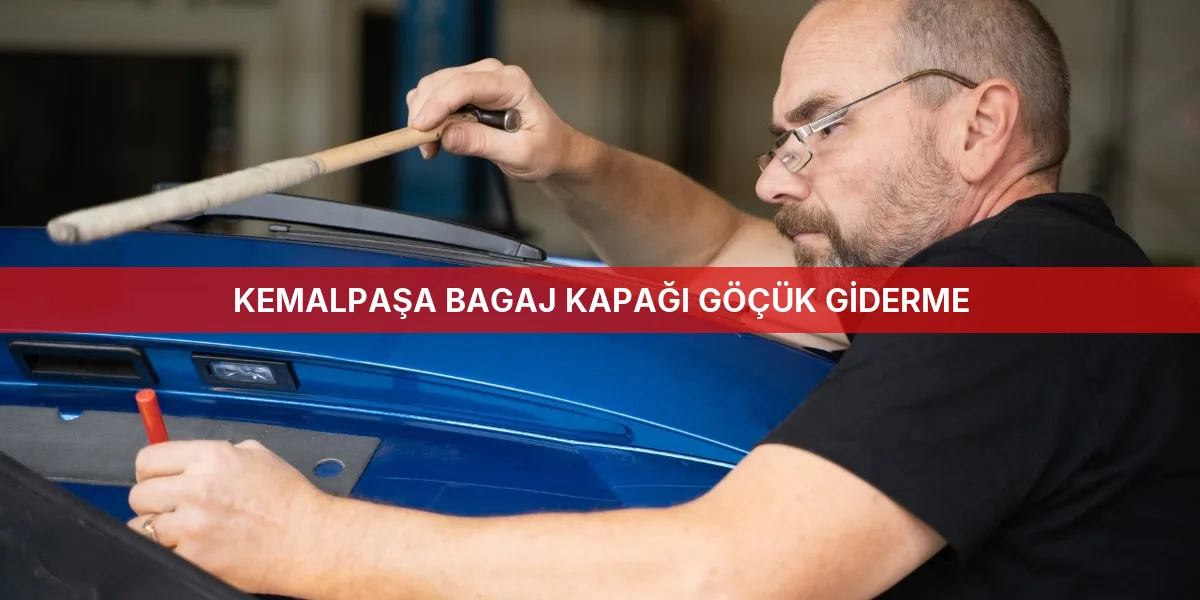 Kemalpaşa Bagaj Kapağı Göçük Giderme