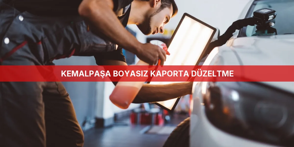 Kemalpaşa Boyasız Kaporta Düzeltme